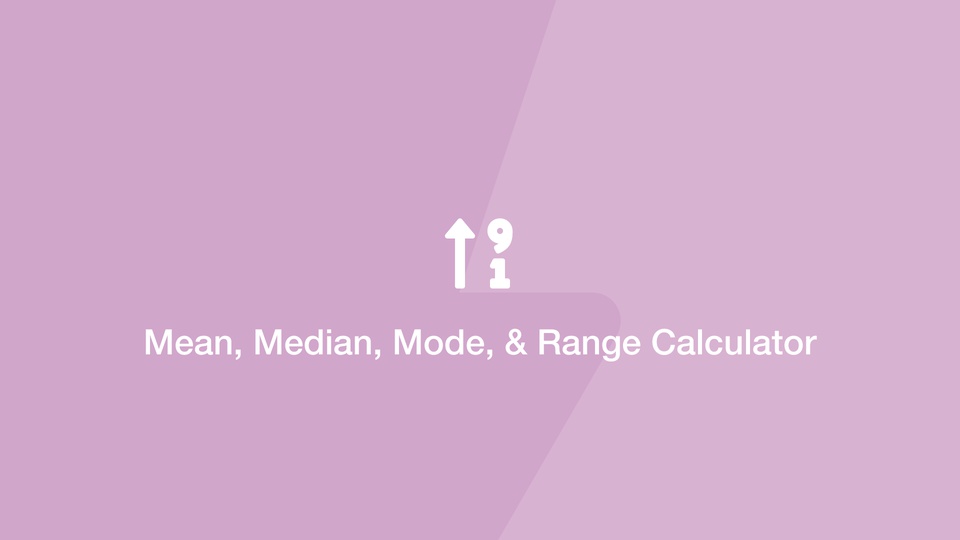 Mean, Median, Mode, & Range Calculator